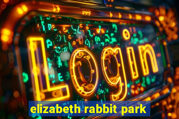 elizabeth rabbit park